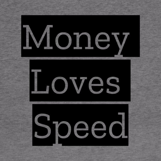 Money Loves Speed by Jitesh Kundra